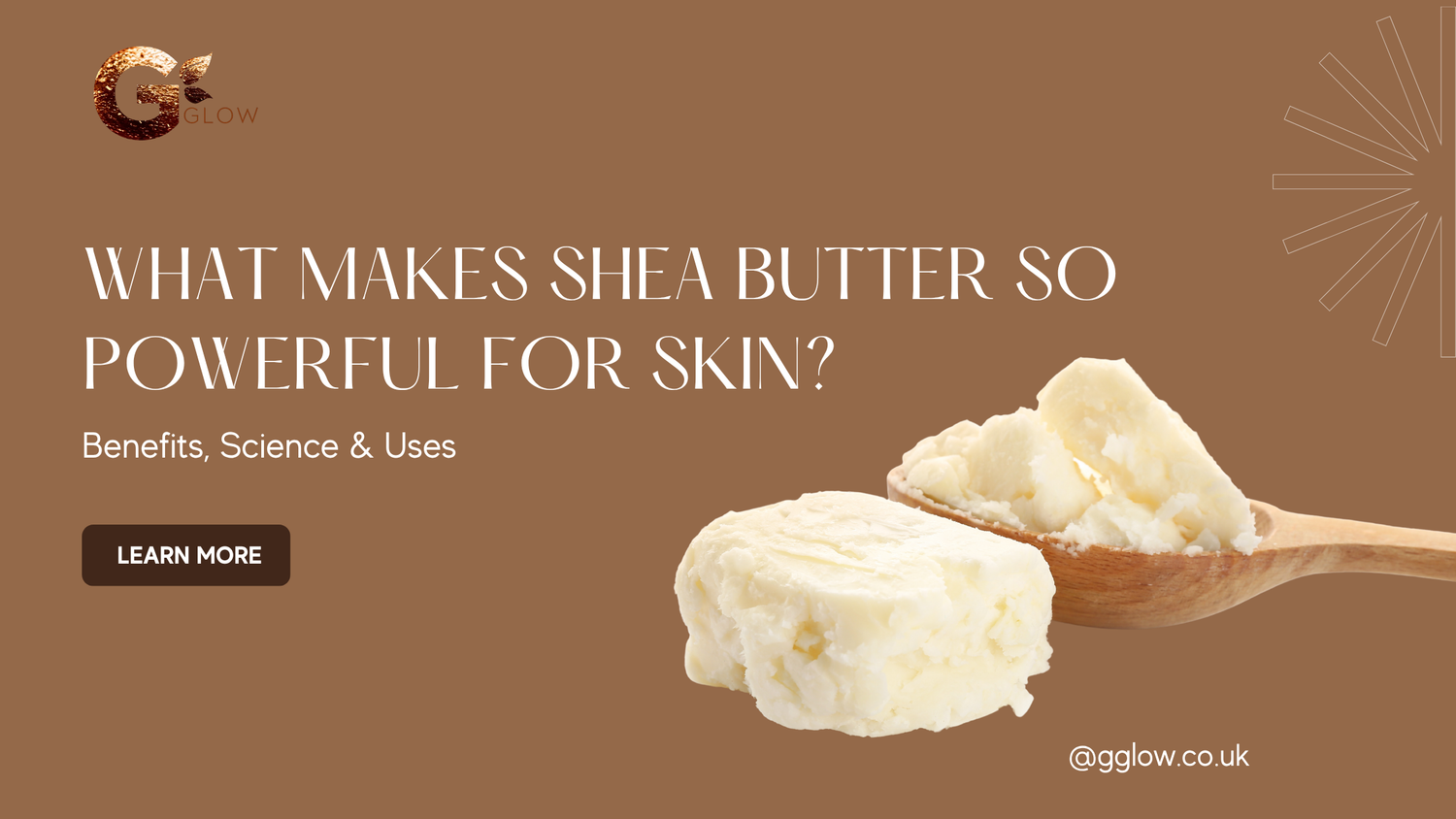 What Makes Shea Butter So Powerful for Skin?